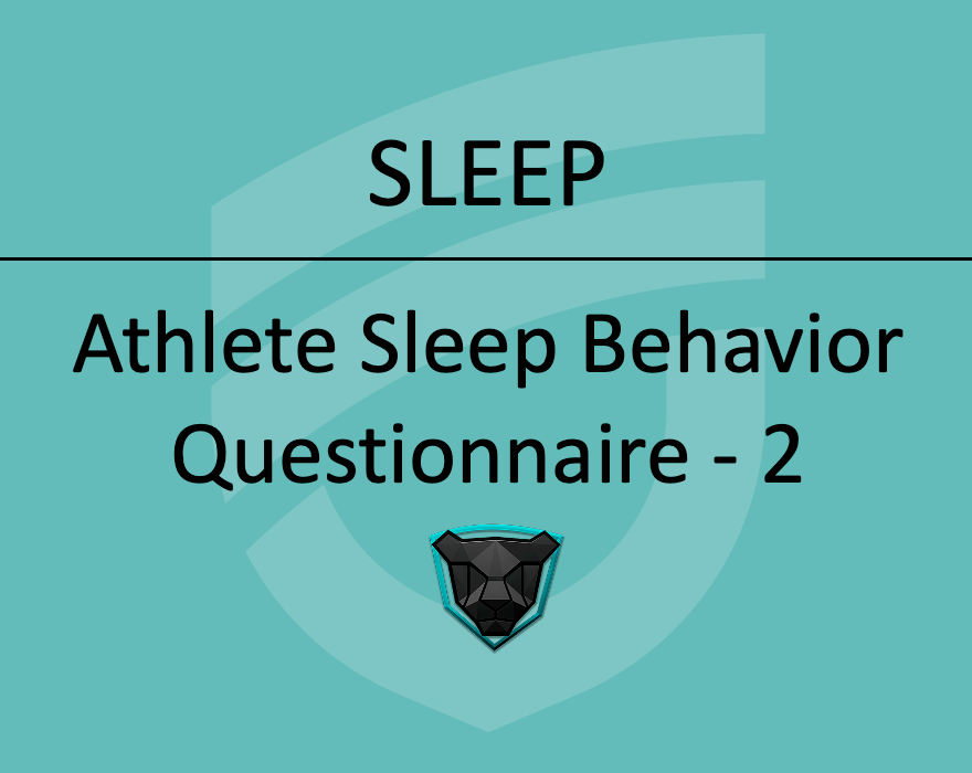 SLEEP - Athlete Sleep Behavior Questionnaire - 2